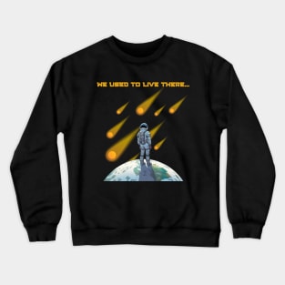 we used to live there Crewneck Sweatshirt